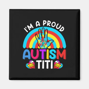 Im A Proud Autism Titi Aunt Aunty Auntie Magnet