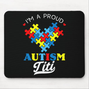 I'm A Proud Autism Titi Autism Awareness Aunt Neph Mouse Pad