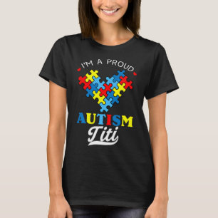 I'm A Proud Autism Titi Autism Awareness Aunt Neph T-Shirt