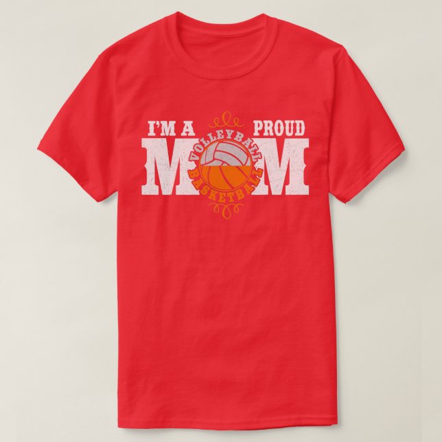 Im a Proud Basketball Volleyball Mum Combined Spor T-Shirt (Design Front)