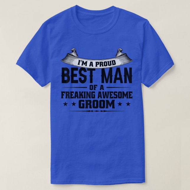 Im A Proud Best Man Of Groom Groomsman1234  T-Shirt (Design Front)