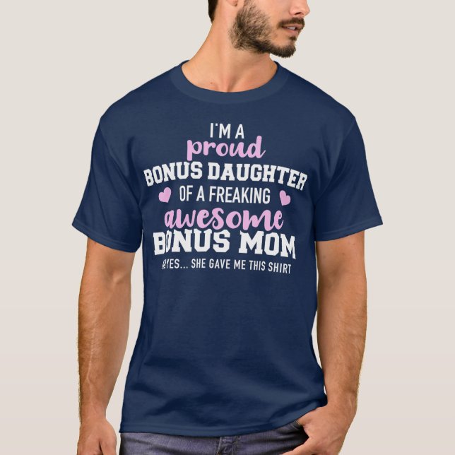 Im a proud bonus daughter of an awesome bonus T-Shirt (Front)