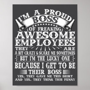 I'm A Proud Boss Of Freaking Awesome Employees Poster