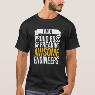 I'm A Proud Boss Of Freaking Awesome Engineers Coo T-Shirt