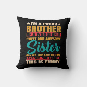 I'm A Proud Brother Of A Wonderful Sweet Sister Cushion