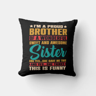 I'm A Proud Brother Of A Wonderful Sweet Sister Cushion