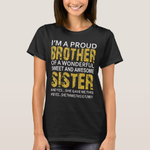 I'm A Proud Brother Of Wonderful Sweet Awesome Sis T-Shirt