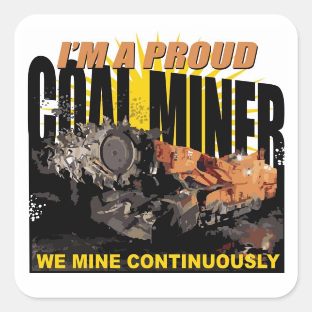 I'M A PROUD COAL MINER SQUARE STICKER (Front)