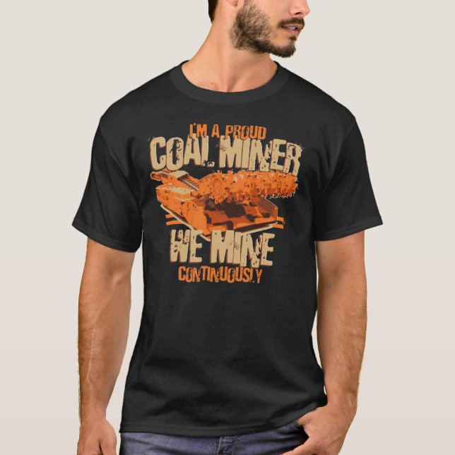 I'M A PROUD COAL MINER T-Shirt (Front)