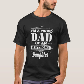 Im A Proud Dad Of An Awesome Daughter Daddy Funny  T-Shirt