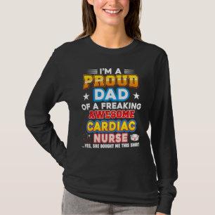 I'm A Proud Dad Of Cardiac Nurse Freaking Awesome T-Shirt