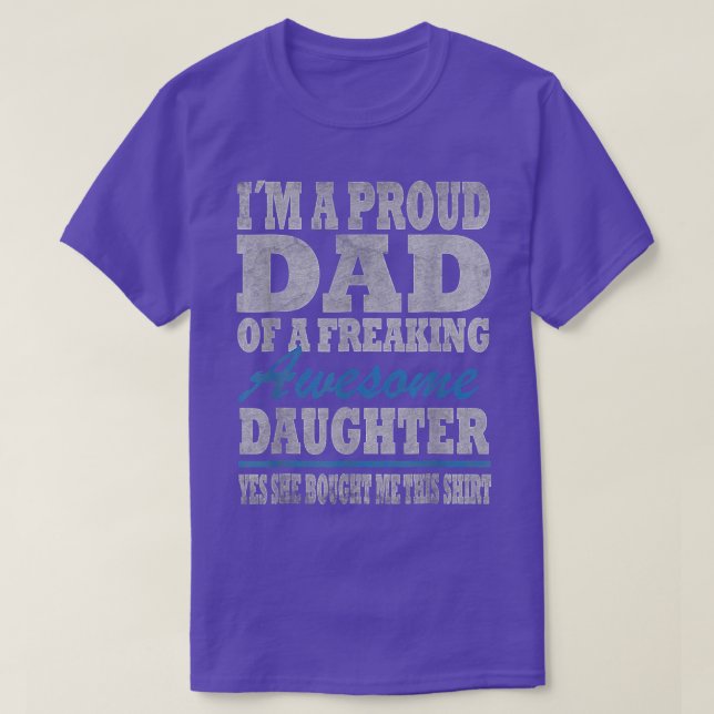 I'm A Proud Dad Tee From Daughter Funny Fathers Da (Design Front)