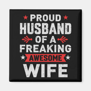 I'm a Proud Husband of a freaking awesome wife Magnet