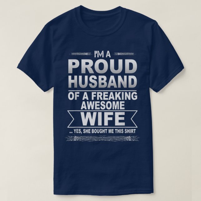Im A Proud Husband Of A Freaking Awesome Wife  T-Shirt