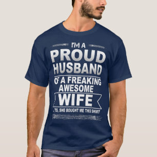 Im A Proud Husband Of A Freaking Awesome Wife  T-Shirt