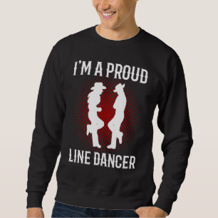 Im A Proud Line Dancer Line Dance Country Music Sweatshirt