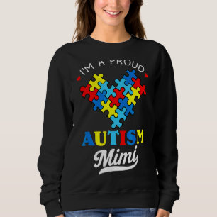 I'm A Proud Mimi Autism Awareness Autistic Heart G Sweatshirt
