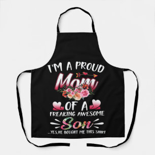 I'm A Proud Mom Of A Freaking Awesome Son Apron