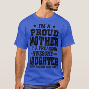 im a proud mother T-Shirt