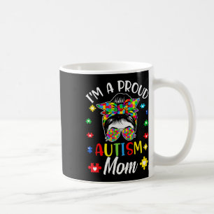 I'm A Proud Mum Autism Awareness Support Autistic  Coffee Mug