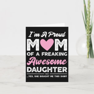 I'm A Proud Mum Gift From Daughter Funny Mothers D Card
