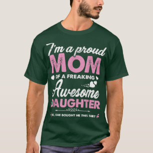 I'm A Proud Mum Gift From Daughter Mother's Day W T-Shirt