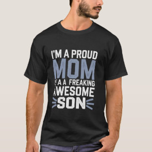 I'm A Proud Mum Gifts From Son Funny Mothers Day T-Shirt