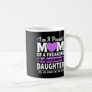 I'm A Proud Mum Of A Freaking Awesome Daughter Mot Coffee Mug