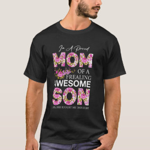 I'm A Proud Mum of A Freaking Awesome Son Floral M T-Shirt