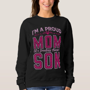 I'm A Proud Mum Of A Freaking Awesome Son Mothers Sweatshirt