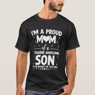 I'm A Proud Mum of A Freaking Awesome Son Mothers T-Shirt