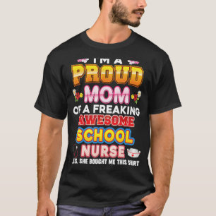I'm A Proud Mum Of School Nurse Freaking Awesome M T-Shirt