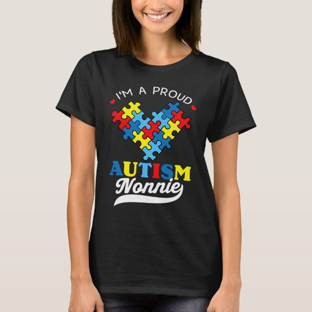 I'm A Proud Nonnie Autism Awareness Heart Autistic T-Shirt (Front)