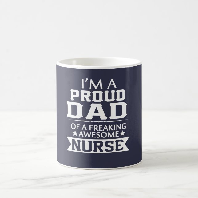 I'M A PROUD NURSE's DAD Coffee Mug (Center)
