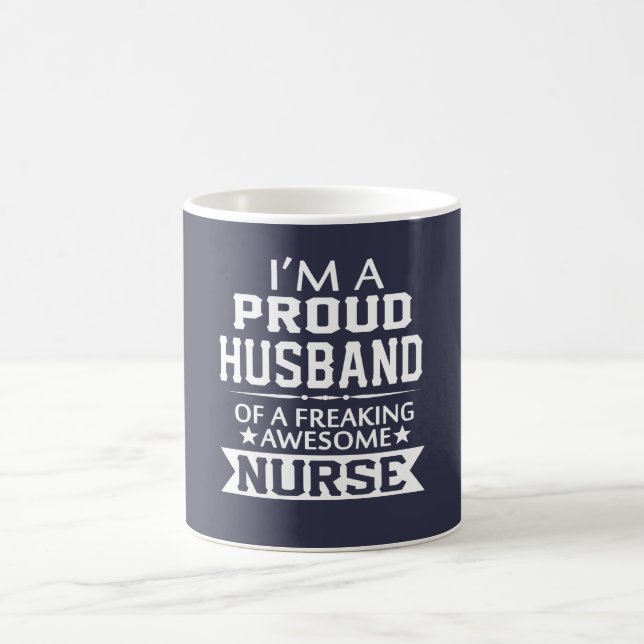 I'M A PROUD NURSE's HUSBAND Coffee Mug (Center)