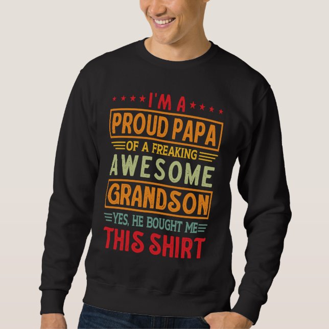 I'm A Proud Papa Of A Freaking Awesome Grandson Gr Sweatshirt (Front)