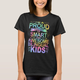 Im A Proud Teacher Of Smart Cool Bilingual Kids T-Shirt