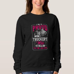 I'm A Proud Trucker's Wife And I'm In It For The L Sweatshirt