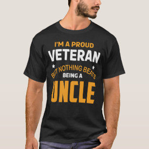 I'm A Proud Veteran But Nothing Beats Being A UNCL T-Shirt