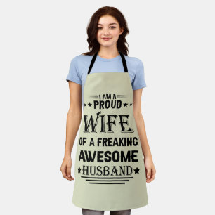 I'm a Proud wife of a freaking awesome husband Apron