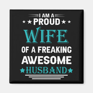 I'm a Proud wife of a freaking awesome husband Magnet