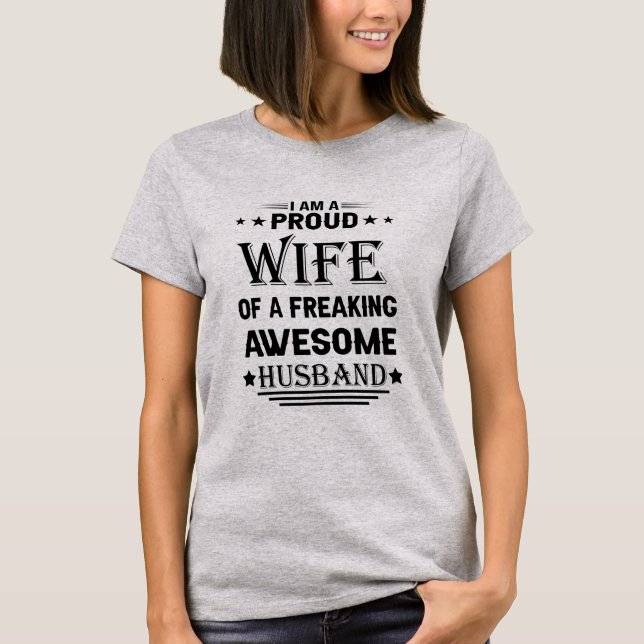 I'm a Proud wife of a freaking awesome husband T-Shirt (Front)