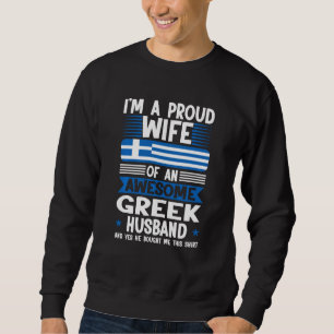 I'm A Proud Wife Of An Awesome Greek Husband Greec Sweatshirt