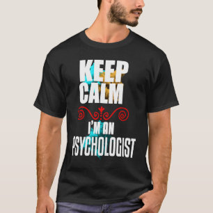 I'm a psychologist Profession career worker workin T-Shirt