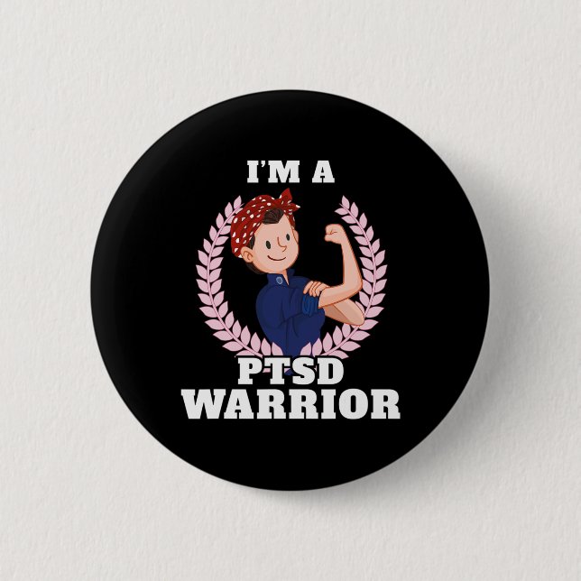 I'm A Ptsd Warrior Posttraumatic Stress Disorder A 6 Cm Round Badge (Front)