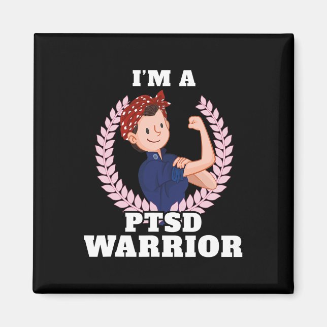 I'm A Ptsd Warrior Posttraumatic Stress Disorder A Magnet (Front)