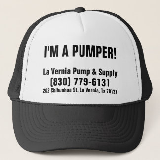 I'm A Pumper! La Vernia Pump & Supply Trucker Hat