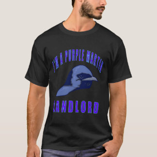 I'M A Purple Martin Landlord T-Shirt