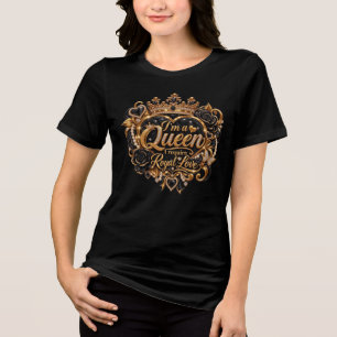 I'm a Queen Elegant Royal Crown Design Tri-Blend Shirt