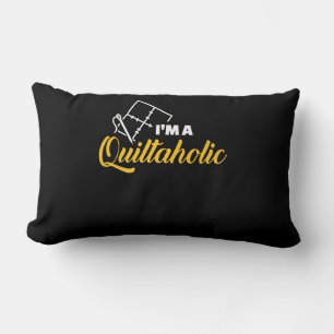 I'm A Quiltaholic Funny Gifts Quilting Lovers Lumbar Cushion